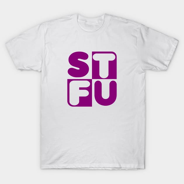 STFU T-Shirt by VinagreShop